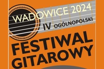 Koncerty IV Ogólnopolskiego Festiwalu Gitarowego w Wadowicach