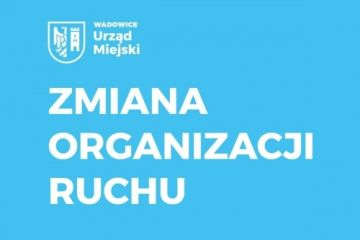 Zmiana organizacji ruchu na pl. Jana Pawła II 8-31.08.2018 r.