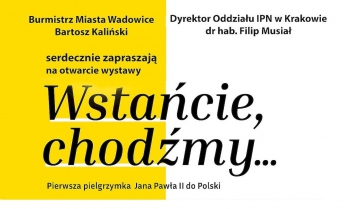 Otwarcie wystawy „Wstańcie, chodźmy...” – Wadowice, 31 sierpnia 2019