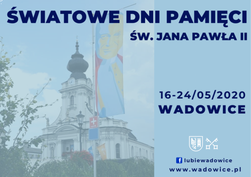 To będzie Maj! Wadowice zapraszają na Światowe Dni Pamięci św. Jana Pawła II