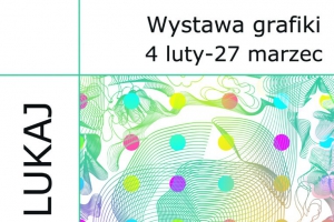 Wystawa grafiki Bogumiła Lukaja - zdjęcie1