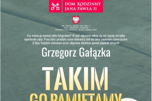 Kolejne spotkanie z cyklu „Takim Go pamiętamy.Wspomnienia o Janie Pawle II. - zdjęcie1