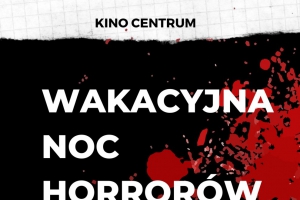 Wakacyjna Noc Horrorów - zdjęcie1