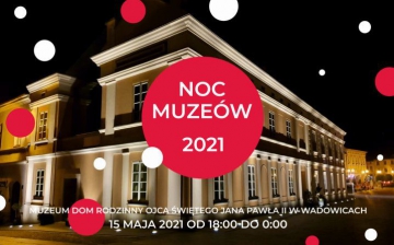 Noc Muzeów w Muzeum Dom Rodzinny Jana Pawła II