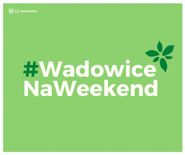 Zapraszamy do nowego cyklu #WadowiceNaWeekend