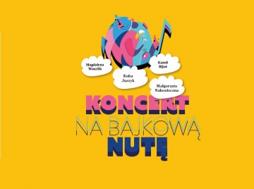 Rodzinne niedziele z kulturą – „Koncert na Bajkową Nutę”