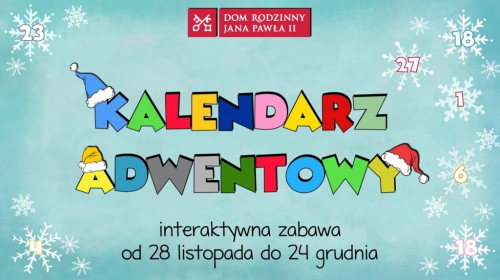 Interaktywny kalendarz adwentowy – Dom Rodzinny Ojca Świętego w Wadowicach zaprasza do zabawy!