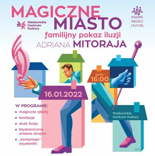 “Magiczne Miasto” familijny pokaz iluzji Adriana Mitoraja