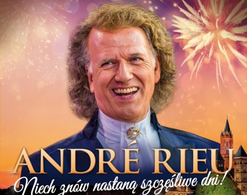 ”Niech znów nastaną szczęśliwe dni!” -  koncert André Rieu