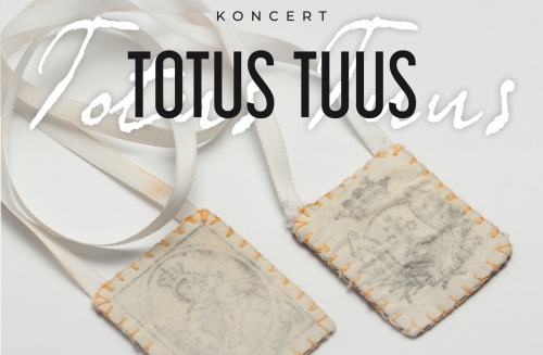 Koncert „Totus Tuus”