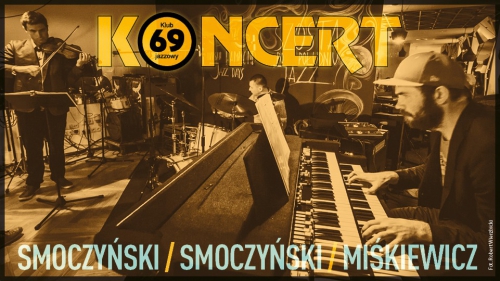 Jazzowe trio „Smoczyński / Smoczyński / Miśkiewicz” w Andrychowie