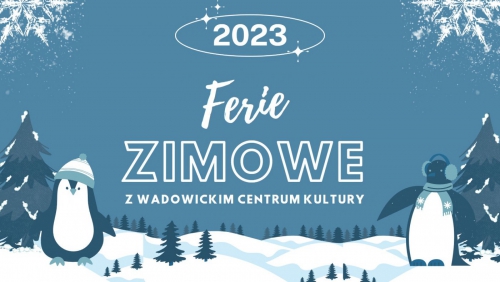 Ferie z Wadowickim Centrum Kultury!