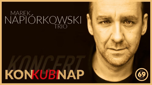 Jazz w Andrychowie - Marek Napiórkowski Trio „KonKubiNap”