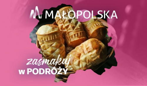 Małopolska - zasmakuj w podróży!