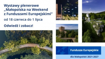 Małopolska na Weekend z Funduszami Europejskimi – zaproszenie na wystawę!