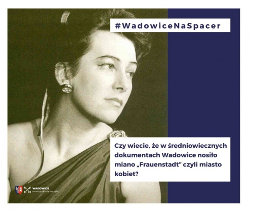 #WadowiceNaSpacer czyli Spacer śladem kobiet w Wadowicach