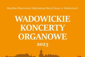 Wadowice Organ Concerts - zdjęcie1