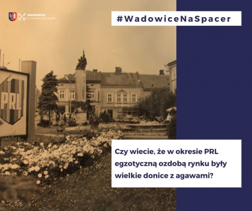 #WadowiceNaSpacer czyli Spacer śladami PRL w Wadowicach