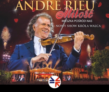 Andre Rieu Miłość mieszka pośród nas  - retransmisja koncertu