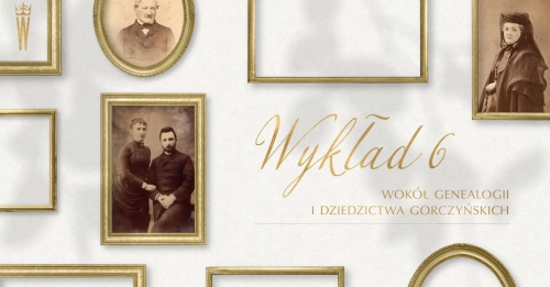 Wokół genealogii i dziedzictwa Gorczyńskich