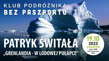 Klub Podróżnika „Bez Paszportu” – „Grenlandia – w lodowej pułapce”