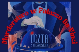 W Dworze Lanckorona „Uczta z dreszczykiem - Morderstwo w Palazzo Da Vinci”! - zdjęcie1