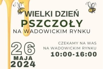 Wspólnie podziękujmy pszczole na wadowickim rynku!