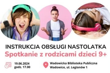 Instrukcja obsługi nastolatka – spotkanie z rodzicami dzieci 9+