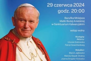 Koncert – święty z Wadowic Jan Paweł II w Kalwaryjskim Sanktuarium