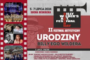 Festiwal Artystyczny Urodziny Billy’ego Wildera 5 - 7 lipca w Suchej Beskidzkiej - zdjęcie1