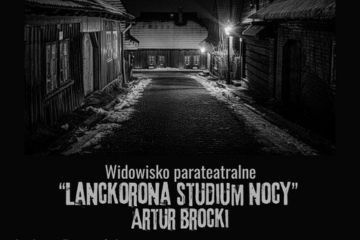 Widowisko parateatralne Artura Brockiego „Lanckorona – studium nocy”