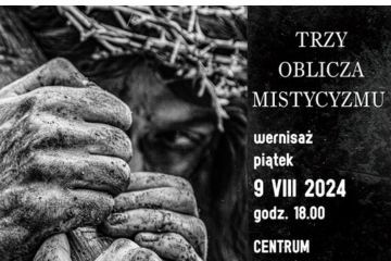 „Trzy Oblicza Mistycyzmu” w Kalwarii Zebrzydowskiej