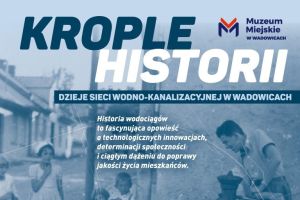 Wystawa “Krople historii” - zdjęcie3