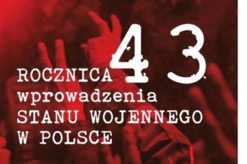 43. rocznica wprowadzenia Stanu Wojennego w Polsce