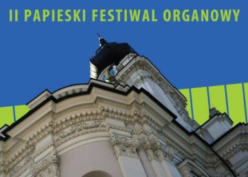 II Papieski Festiwal Organowy