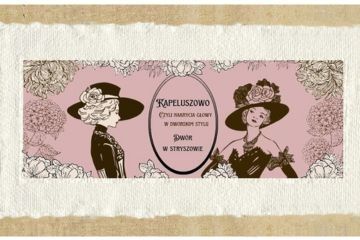 Kapeluszowo czyli nakrycia głowy w dworskim stylu