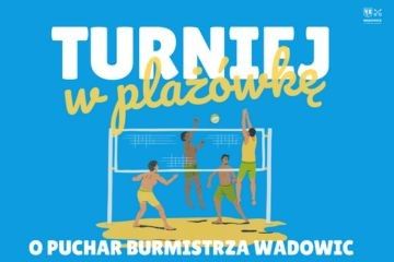 Turniej w Plażówkę o Puchar Burmistrza Wadowic
