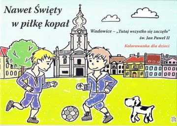 Nawet Święty w piłkę kopał - Kolorowanka dla dzieci