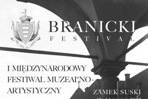 Branicki Festival: Dziedzictwo, Muzyka, Podróże - zdjęcie1