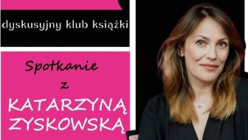Spotkanie z Katarzyną Zyskowską