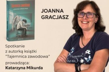 Joanna Gracjasz i jej debiutancka powieść „Tajemnica zawodowa”