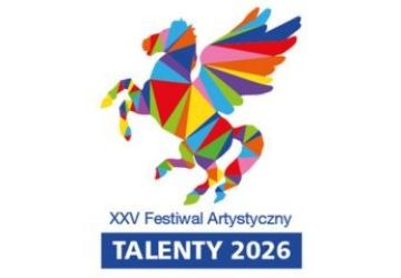 XXV Festiwal Artystyczny „Talenty 2026” - zapisy trwają