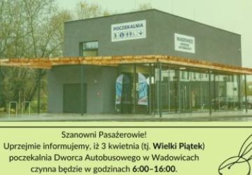 Zmiana godzin funkcjonowania poczekalni Dworca Autobusowego w Wadowicach w okresie Świąt Wielkanocny