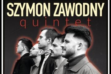 Andrychów 11 kwietnia  -  Szymon Zawodny Quintet. Bilety już dostępne