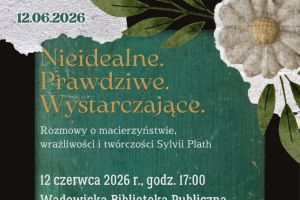 Nieidealne. Prawdziwe. Wystarczające. Rozmowy o macierzyństwie, wrażliwości i twórczości Sylvii Plat - zdjęcie1