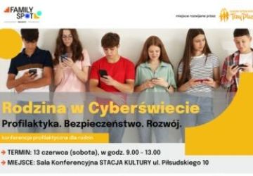 Rodzina w Cyberświecie. Profilaktyka. Bezpieczeństwo. Rozwój.” – #FamilySpotWadowice
