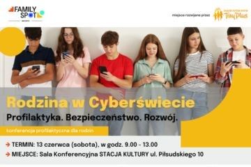 Rodzina w Cyberświecie. Profilaktyka. Bezpieczeństwo. Rozwój.” – #FamilySpotWadowice