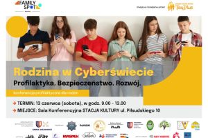 Rodzina w Cyberświecie. Profilaktyka. Bezpieczeństwo. Rozwój.” – #FamilySpotWadowice - zdjęcie1