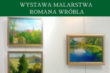 Wadowicka Biblioteka Publiczna - Wystawa malarstwa Romana Wróbla