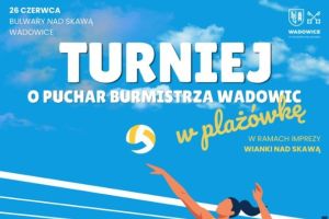 Turniej o Puchar Burmistrza Wadowic w siatkówce plażowej - zdjęcie1